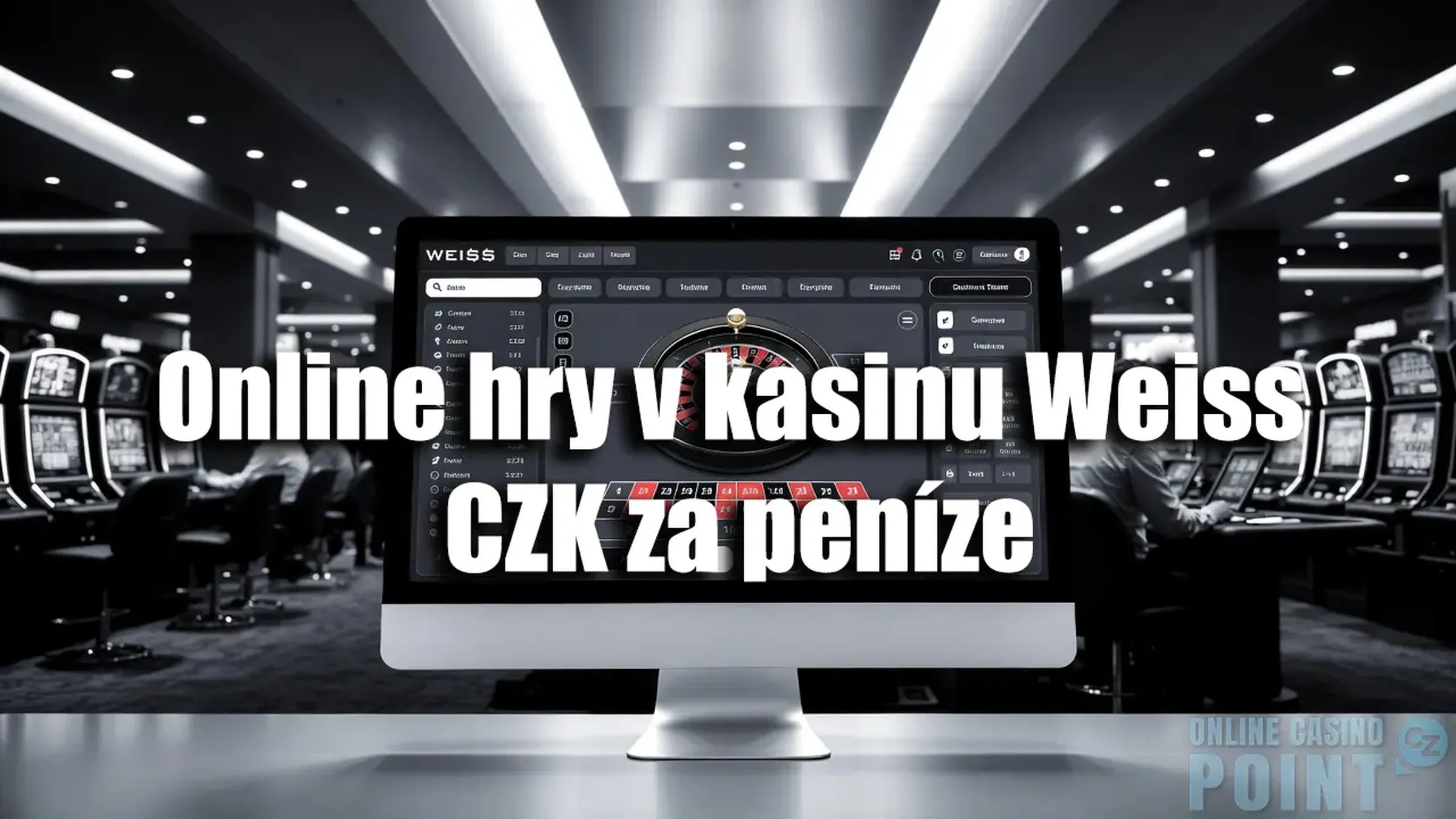 Online hry v kasinu Weiss CZK za peníze