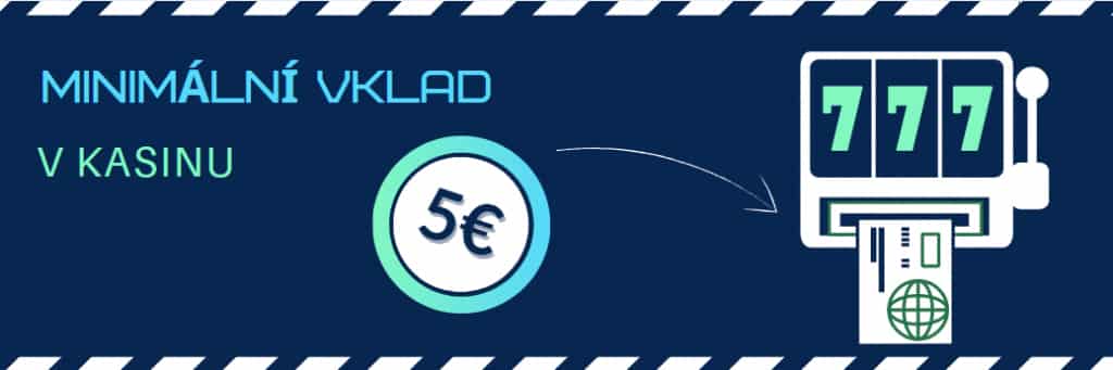Vklad 5 euro Kasino minimální vklad 5 euro